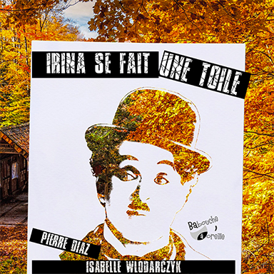 Isabelle Wlodarczyk, Pierre Diaz - Irina se fait une toile