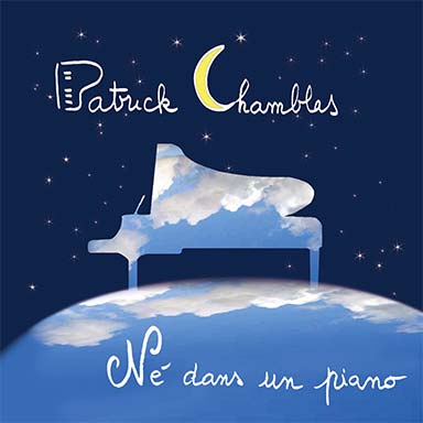 Patrick Chamblas - Né dans un piano